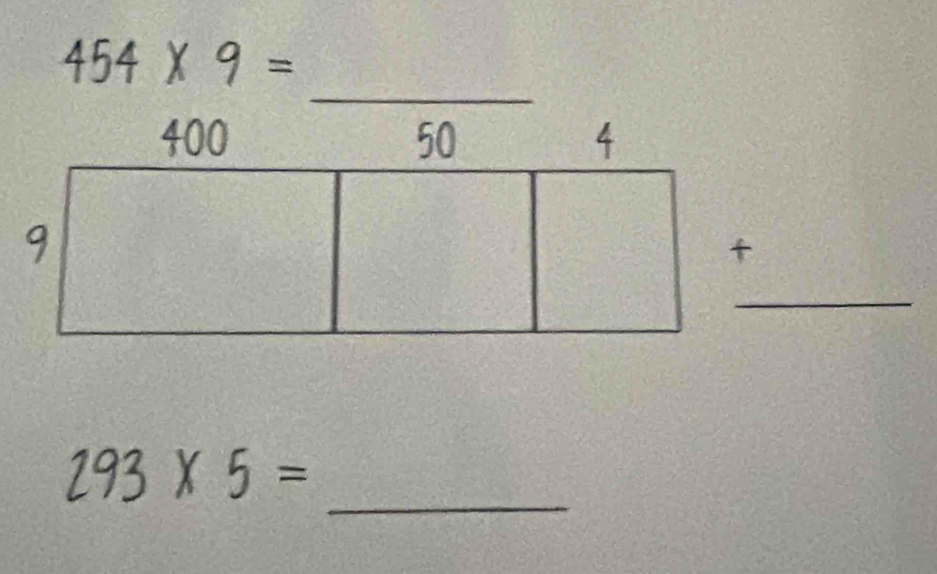 454* 9=
_
293 x 5 =