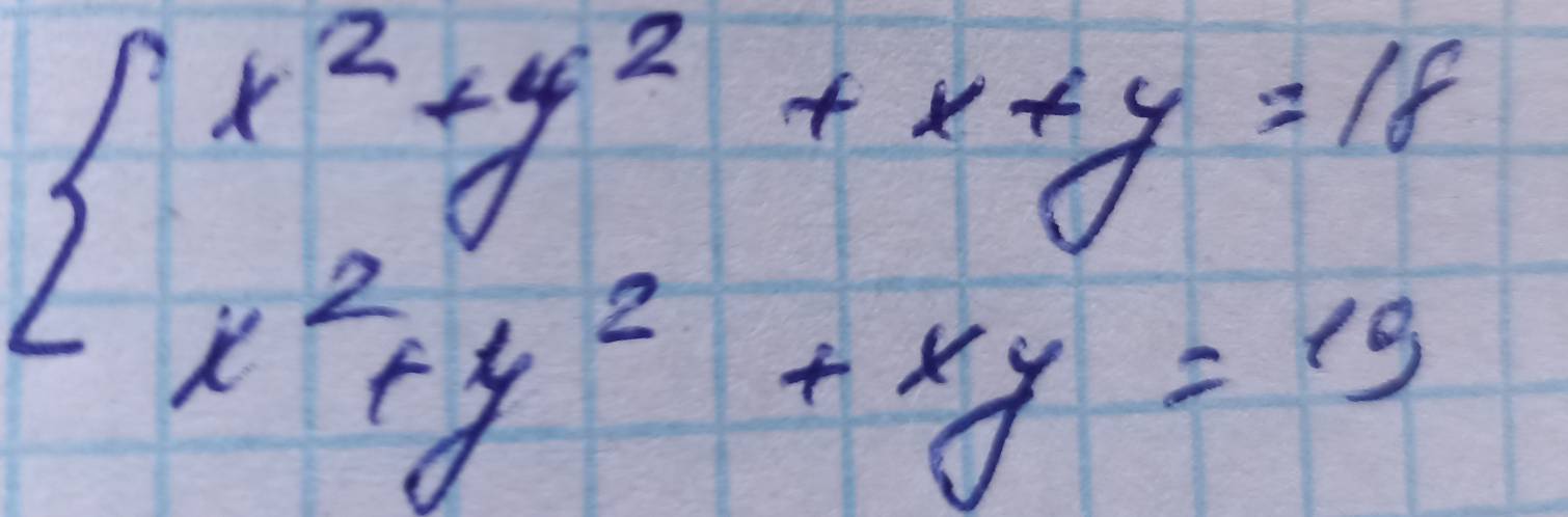 beginarrayl x^2+y^2+x+y=18 x^2+y^2+xy=19endarray.