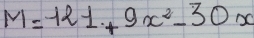 M=121+9x^2-30x