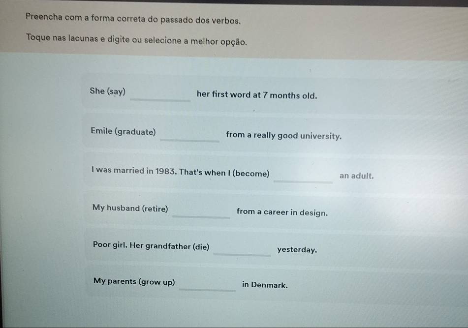 Resolvido:Preencha com a forma correta do passado dos verbos. Toque nas ...