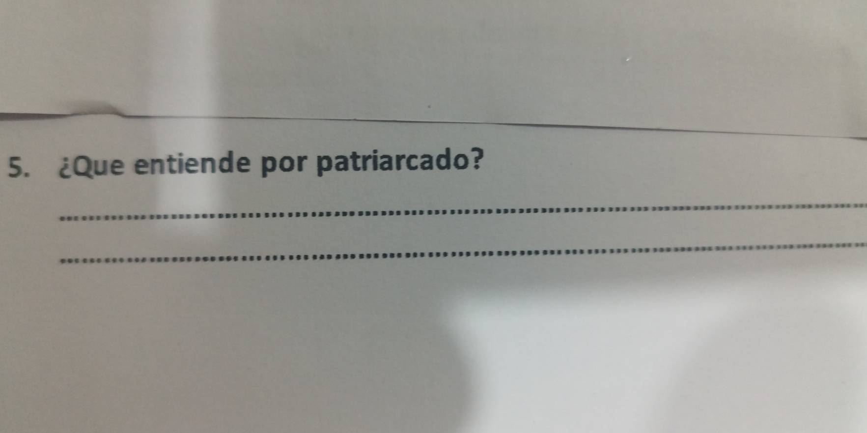 ¿Que entiende por patriarcado? 
_ 
_