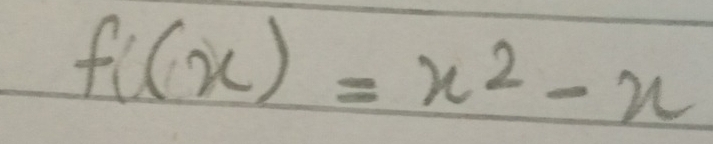 f(x)=x^2-x