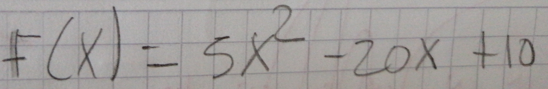 F(x)=5x^2-20x+10