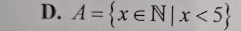 A= x∈ N|x<5