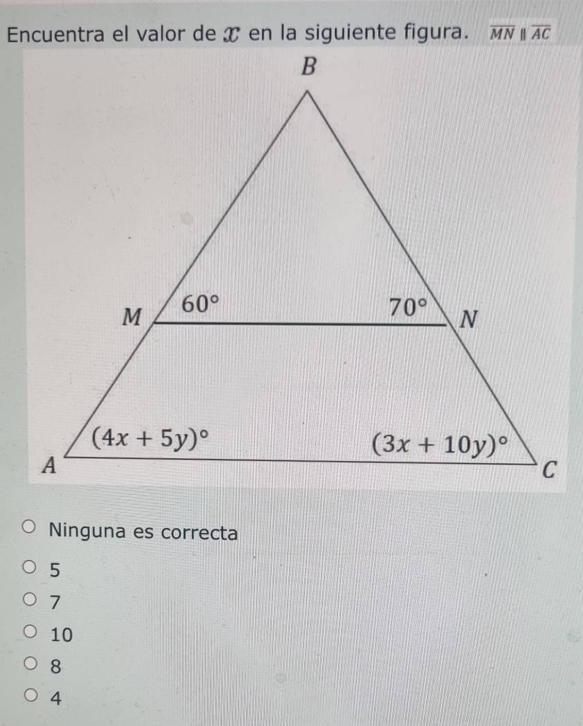 Ninguna es correcta
5
7
10
8
4