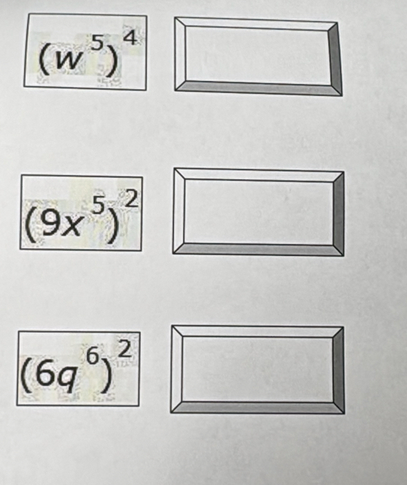 (w^5)^4
(9x^5)^2
(6q^6)^2