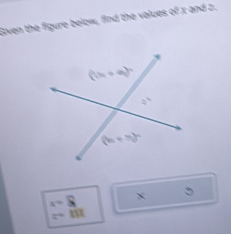 Siven the figure below, find the values
beginarrayr x=8 z-mendarray * 3