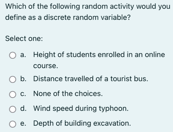 Solved: Which of the following random activity would you define as a ...