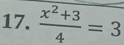  (x^2+3)/4 =3