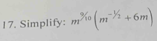 Simplify: m^(^9/_10)(m^(^-1)/_2+6m)