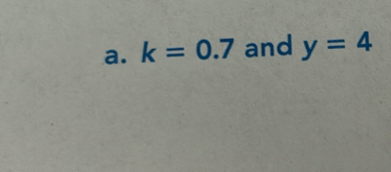 k=0.7 and y=4