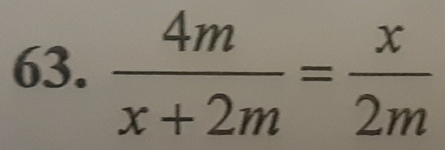  4m/x+2m = x/2m 