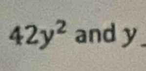 42y^2 and y