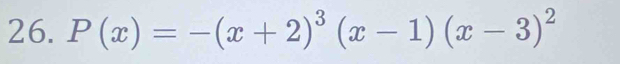 P(x)=-(x+2)^3(x-1)(x-3)^2