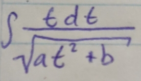 ∈t  tdt/sqrt(at^2+b) 