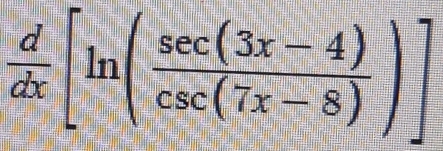  d/dx [ln ( (sec (3x-4))/csc (7x-8) )]