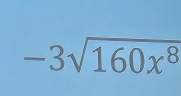 -3sqrt(160x^8)