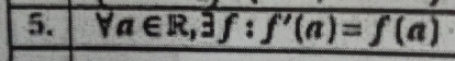 Ya∈ R,3f:f'(a)=f(a)