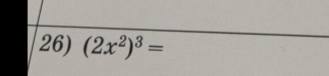 (2x^2)^3=