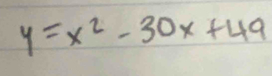 y=x^2-30x+49