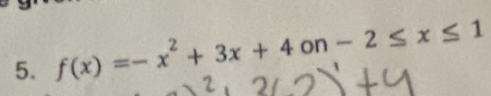 f(x)=-x^2+3x+4on-2≤ x≤ 1