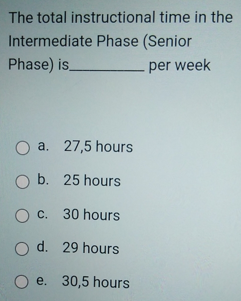 Solved: The total instructional time in the Intermediate Phase (Senior ...