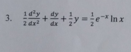  1/2  d^2y/dx^2 + dy/dx + 1/2 y= 1/2 e^(-x)ln x