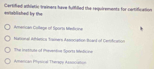 Certified athletic trainers have fulfilled the requirements for certification
established by the
American College of Sports Medicine
National Athletics Trainers Association Board of Certification
The institute of Preventive Sports Medicine
American Physical Therapy Association