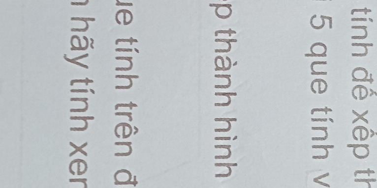 tính đế xếp th 
5 que tính v 
p thành hình 
le tính trên đ 
h hãy tính xer