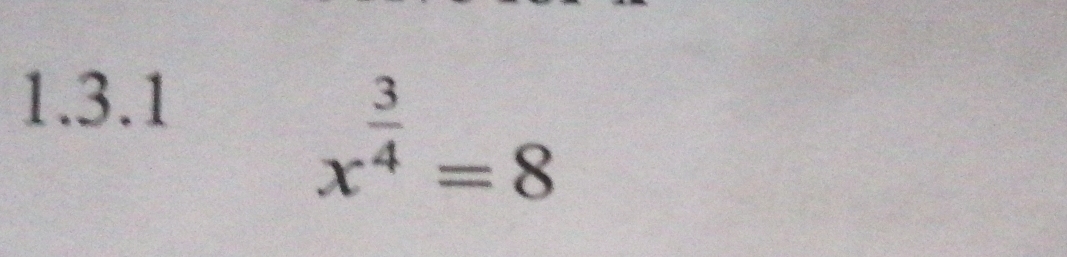 x^(frac 3)4=8