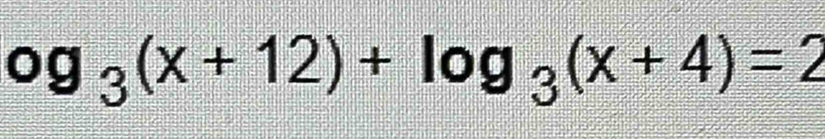 og_3(x+12)+log _3(x+4)=2