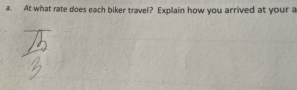 At what rate does each biker travel? Explain how you arrived at your a