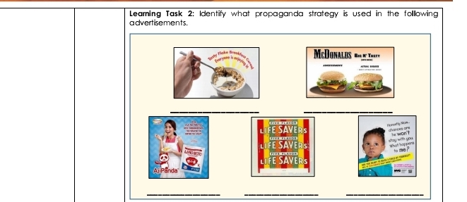 Learing Task 2: Identify what propaganda strategy is used in the following 
advert isements. 
_ 
__