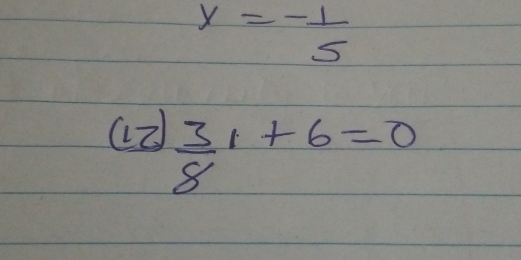 y=- 1/5 
()  3/8 1+6=0