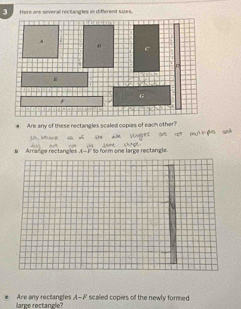 Here are several rectangles in different sizes. 
a Are any of these rectangles scaled copies of each other? 
b Arrange rectangles A-F to form one large rectangle. 
c Are any rectangles A-F scaled copies of the newly formed 
large rectangle?