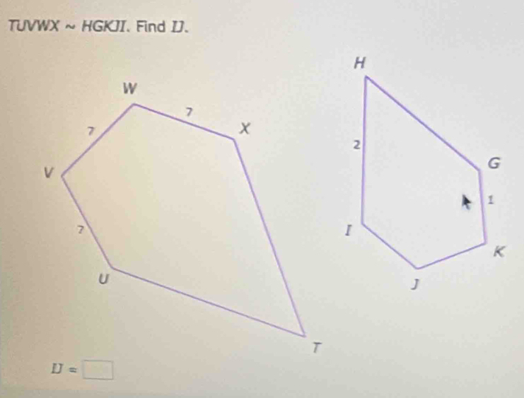 ITU VWX sim HGKJI . Find IJ.
IJ=□