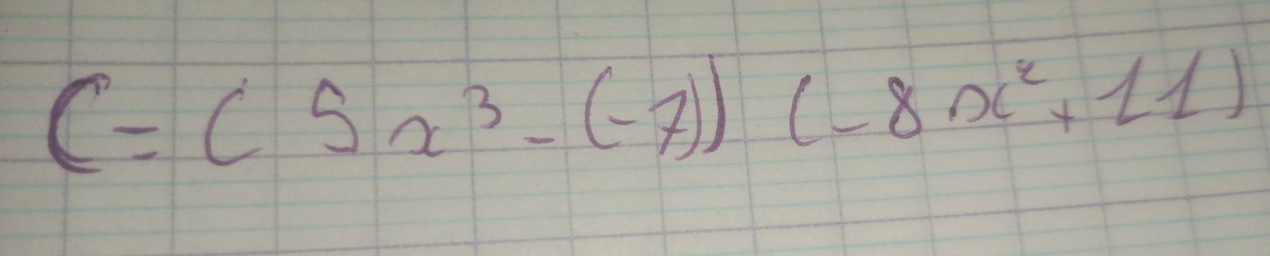 C=(5x^3-(-7))(-8x^2+11)