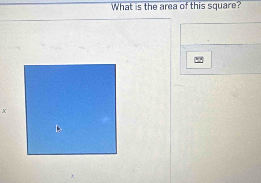 What is the area of this square?
x