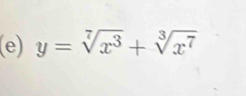 y=sqrt[7](x^3)+sqrt[3](x^7)