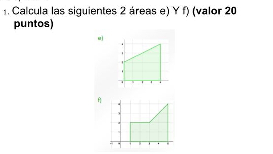 Calcula las siguientes 2 áreas e) Y f) (valor 20 
puntos) 
e) 
f)