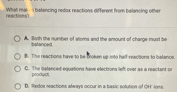 Solved: What makes balancing redox reactions different from balancing ...