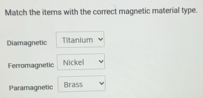 Solved: Match the items with the correct magnetic material type ...