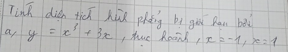 Tinn dien ticn Rū phǒng bì grē pan bāi 
a y=x^3+3x , tuc Roand, x=-1, x=1