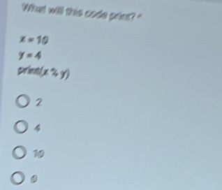 What will this code prin?"
x=10
y=4
(x^2,y^2)
2
4
10.