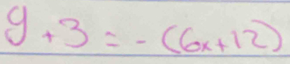 y+3=-(6x+12)