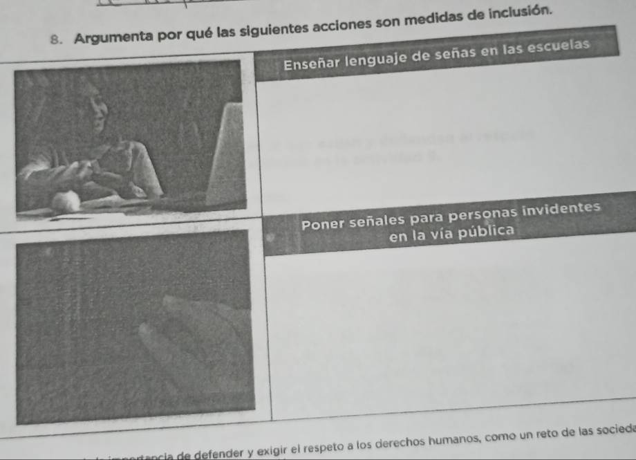 son medidas de inclusión. 
ncia de defender y exigir el respeto a los derechos humanos, cieda