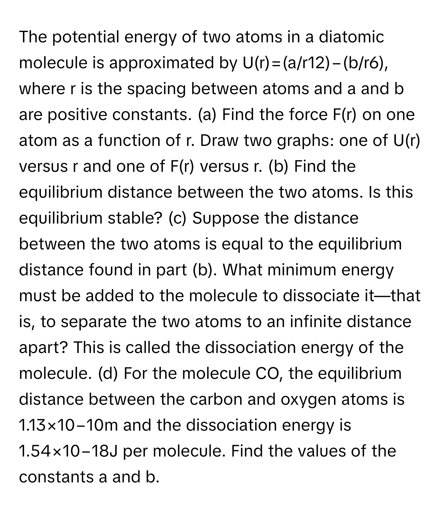 Solved: The potential energy of two atoms in a diatomic molecule is ...