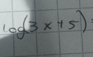 log (3x+5)=