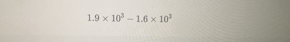 1.9* 10^3-1.6* 10^3