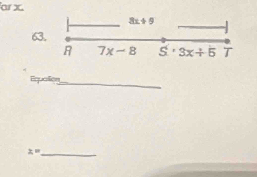 ar x.
8x+9
63. 
R 7x-8 S:3x+5 T 
Eqpotion_ 
_ x=